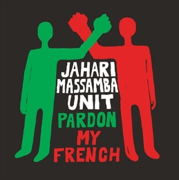 Image du média "PARDON MY FRENCH de THE JAHARI MASSAMBA UNIT"