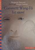 Image du média "COMMENT WANG-FÔ FUT SAUVÉ de Marguerite YOURCENAR"