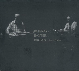 Image du média "LIVE AT L'USINE de Anthony PATERAS, BAXTER, BROWN"