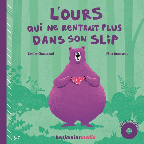 Couverture L'OURS QUI NE RENTRAIT PLUS DANS SON SLIP de Émilie CHAZERAND