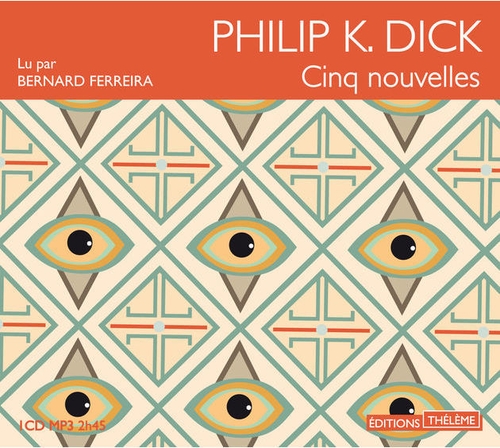 Couverture CINQ NOUVELLES (CD-MP3) de Philip K. DICK