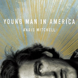 Image du média "YOUNG MAN IN AMERICA de Anaïs MITCHELL"