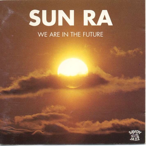 Couverture WE ARE IN THE FUTURE de Sun RA