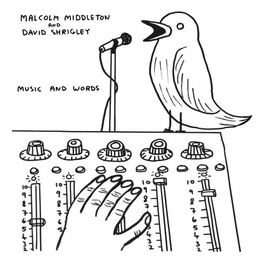 Image du média "MUSIC AND WORDS de Malcolm MIDDLETON AND DAVID SHRIGLEY"