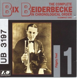 Image du média "COMPLETE IN CHRONOLOGICAL ORDER, VOL.1: FIDGETY FEET de Bix BEIDERBECKE"