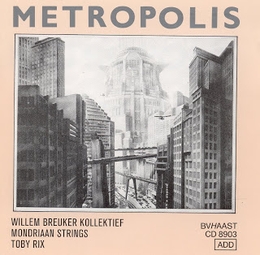 Image du média "METROPOLIS de Willem BREUKER KOLLEKTIEF"