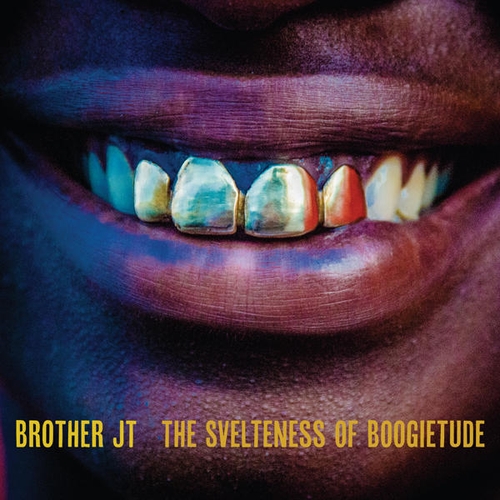 Couverture THE SVELTENESS OF BOOGIETUDE de BROTHER JT