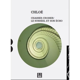 Image du média "CHASSER CROISER // LE SURRÉEL ET SON ÉCHO de CHLOÉ"