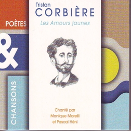 Image du média "POÈTES ET CHANSONS : TRISTAN CORBIÈRE de Monique MORELLI ET PASCAL HÉNI"