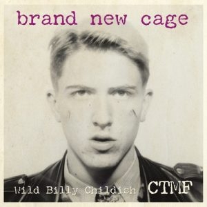 Couverture BRAND NEW CAGE de Wild Billy CHILDISH & CTMF