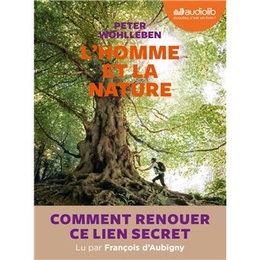 Image du média "L'HOMME ET LA NATURE - COMMENT RENOUER CE LIEN SECRET ? de Peter WOHLLEBEN"