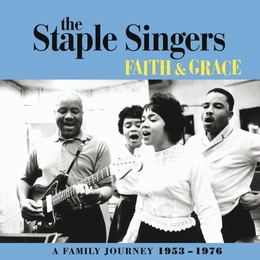 Image du média "FAITH & GRACE - A FAMILY JOURNEY 1953-1976 de THE STAPLE SINGERS"