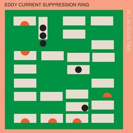 Image du média "ALL IN GOOD TIME de Eddy CURRENT SUPPRESSION RING"