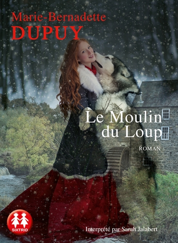 Couverture LE MOULIN DU LOUP de Marie-Bernadette DUPUY