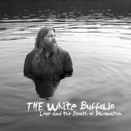 Image du média "LOVE AND THE DEATH OF DAMNATION de THE WHITE BUFFALO"