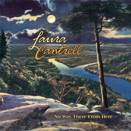 Image du média "NO WAY THERE FROM HERE de Laura CANTRELL"