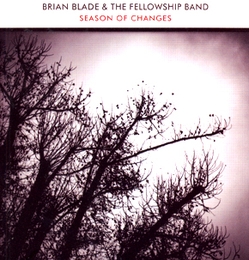 Image du média "SEASON OF CHANGES de Brian BLADE & THE FELLOWSHIP BAND"