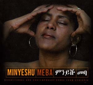 Couverture MEBA: TRADITIONAL AND CONTEMPORARY SONGS FROM ETHIOPIA de MINYESHU