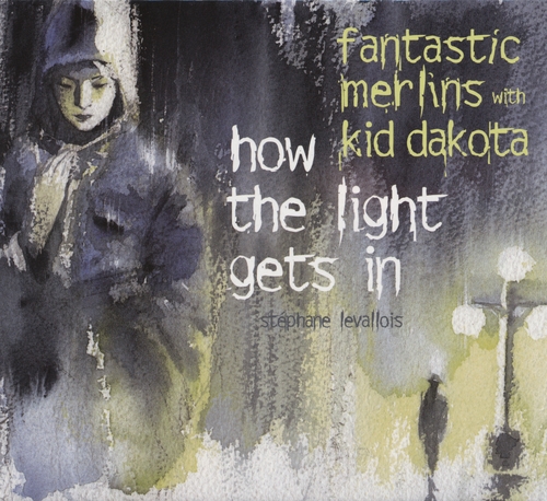 Couverture HOW THE LIGHT GETS IN de FANTASTIC MERLINS WITH KID DAKOTA