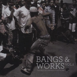 Image du média "BANGS & WORKS VOL.2 (THE BEST OF CHICAGO FOOTWORK)"