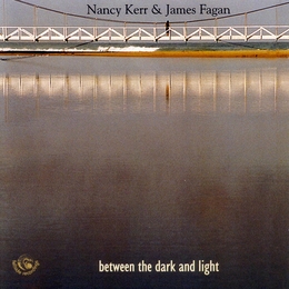 Image du média "BETWEEN THE DARK AND LIGHT de Nancy KERR & JAMES FAGAN"