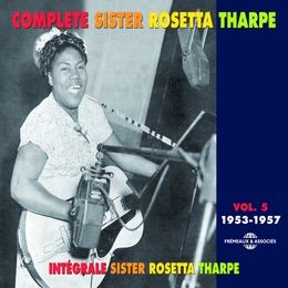 Image du média "COMPLETE SISTER ROSETTA THARPE, VOL.5: 1953-1957 de Sister Rosetta THARPE"