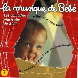 Image du média "LA MUSIQUE DE BÉBÉ 7: LES COMÉDIES MUSICALES de Martin CHABLOZ"