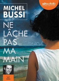 Image du média "NE LÂCHE PAS MA MAIN de Michel BUSSI"