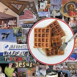 Image du média "WAFFLES TRIANGES & JESUS de Jim WHITE"