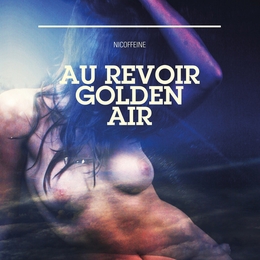 Image du média "AU REVOIR GOLDEN AIR de NICOFFEINE"