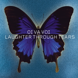 Image du média "LAUGHTER THROUGH TEARS de OI VA VOI"