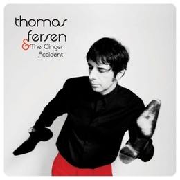 Image du média "THOMAS FERSEN & THE GINGER ACCIDENT de Thomas FERSEN"