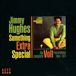 Image du média "SOMETHING EXTRA SPECIAL (THE COMPLETE VOLT RECORDINGS 68-71) de Jimmy HUGHES"