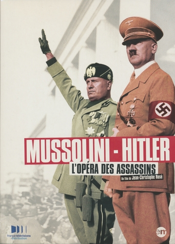 Couverture MUSSOLINI - HITLER, L'OPÉRA DES ASSASSINS