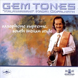 Image du média "GEM TONES: SAXOPHONE SUPREME, SOUTH INDIAN STYLE de Kadri GOPALNATH"