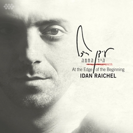 Image du média "AT THE EDGE OF THE BEGINNING de Idan RAICHEL"