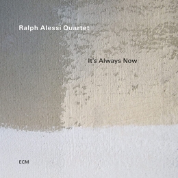 Image du média "IT'S ALWAYS NOW de Ralph ALESSI QUARTET"