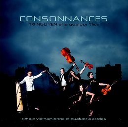 Image du média "CONSONNANCES: CITHARE VIÊTNAMIENNE ET QUATUOR À CORDES de Tri NGUYEN & QUATUOR ILIOS"