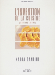 Image du média "L'INVENTION DE LA CUISINE : NADIA SANTINI de Paul LACOSTE"