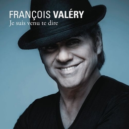 Image du média "JE SUIS VENU TE DIRE de François VALÉRY"