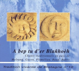 Image du média "A BEP TU D'ER BLAÑHOÈH (TRADITION VIVANTE DE BRETAGNE 10)"