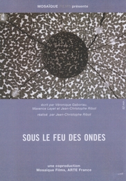 Image du média "SOUS LE FEU DES ONDES de Jean-Christophe RIBOT"