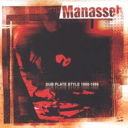 Image du média "DUB PLATE STYLE 1990-1999 de MANASSEH"