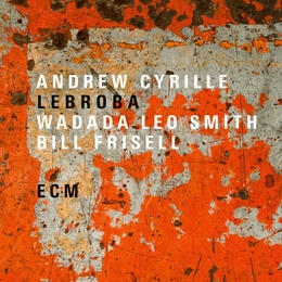 Image du média "LEBROBA de Andrew CYRILLE/WADADA LEO SMITH/BILL FRISELL"