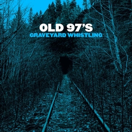 Image du média "GRAVEYARD WHISTLING de OLD 97'S"