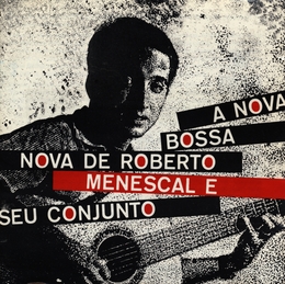 Image du média "A NOVA BOSSA NOVA DE ROBERTO MENESCAL E SEU CONJUNTO de Roberto MENESCAL"