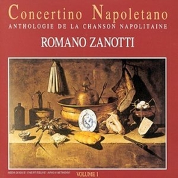 Image du média "ANTH. DE LA CHANSON NAPOLITAINE VOL.1: CONCERTINO NAPOLETANO de Romano ZANOTTI"