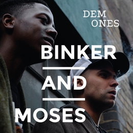 Image du média "DEM ONES de BINKER AND MOSES"