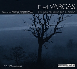 Image du média "UN PEU PLUS LOIN SUR LA DROITE (CD-MP3) de Fred VARGAS"