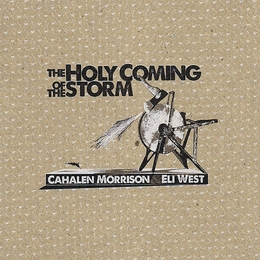 Image du média "THE HOLY COMING OF THE STORM de Cahalen MORRISON & ELI WEST"